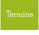 Termine